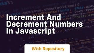 Increment and decrement numbers in javascript