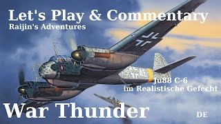 Let's Play War Thunder Ju88 C-6 Realistic Battle Gameplay DE Commentary