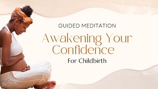 Guided Meditation - Increasing Your Confidence For Childbirth