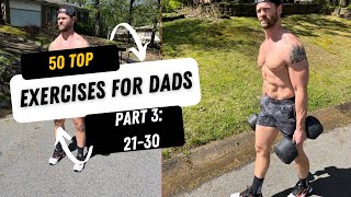 Top 50 Exercises for Dads to Get Fit | Episode 3: 21-30