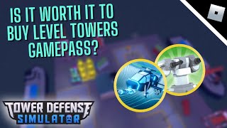 Is It Worth It to Buy Level Towers Gamepasses? | Tower Defense Simulator