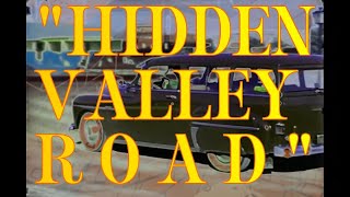 "HIDDEN VALLEY ROAD"