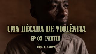 Dez anos de violência na República Centro-Africana | Episódio3: Partir | Parte 1: Asmeko