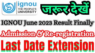 IGNOU June 2023 Result 😮|| IGNOU July 2023 Admission & Re-registration Last Date Extension