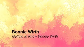 Bonnie Wirth: Getting to Know Me