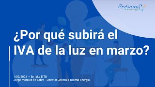 ¿Por qué subirá el IVA de la luz en marzo?