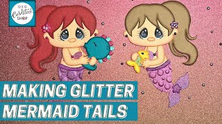 Making Glitter Cardstock Mermaid Tails