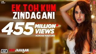 Full Video: Ek Toh Kum Zindagani | Marjaavaan | Nora Fatehi | Tanishk B, Neha K, Yash N