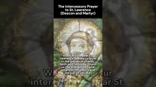 Invoke the Powerful Intercession of St. Lawrence, Deacon and Martyr