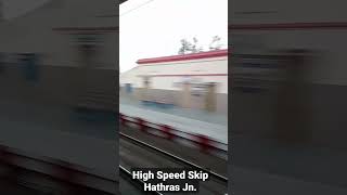 high Speed Skip Hathras Jn.||#viral #shortfeed #viralvideo #shorts #short #superfast