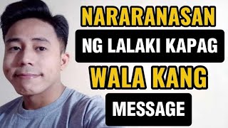 NARARANASAN NG LALAKI KAPAG HINDI KA NAGMEMESSAGE SA KANYA | Aldin Capa