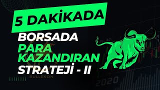 5 Dakikada Borsada  Kazandıran Strateji Öğren - 2