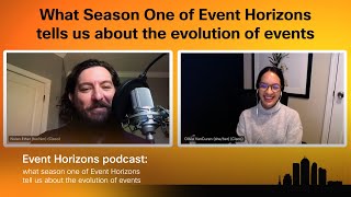 Event Horizons podcast: What season one of Event Horizons tell us about the evolution of events