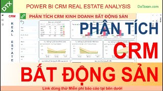 BCKD THÔNG MINH POWER BI PHÂN TÍCH HOẠT ĐỘNG CRM KINH DOANH BẤT ĐỘNG SẢN | POWER BI CRM REAL ESTATE