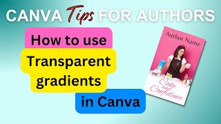 How to use transparent gradients (fades) in Canva - and use it to make a book cover in ten minutes