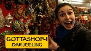 Gotta Shop || Part 1 || Darjeeling