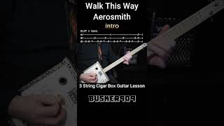 Walk This Way (Intro) by Aerosmith "No Chat" Lesson  3 String Cigar Box Guitar (cbg)