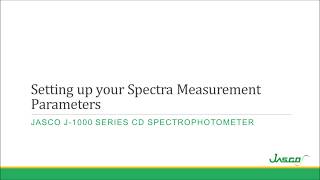 Circular Dichroism - Setting up Spectra Measurement Parameters for a CD Spectrometer