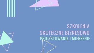 Jak stworzyć skuteczne biznesowo szkolenie?