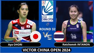 Aya OHORI (JPN) vs Ratchanok INTANON (THA)[WS]R 32 | VICTOR China Open 2024 Badminton