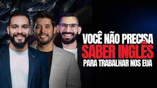 Você NÃO PRECISA saber inglês para trabalhar nos EUA - Desafio EUA #09