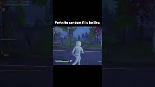 Fortnite random fills be like #fortnitememefortnite #fortnite