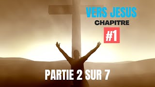 Vers Jésus chap 3 (partie 2 sur 7) | La repentance