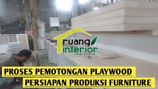 PROSES PEMOTONGGAN PLAYWOOD UNTUK PRODUKSI FURNITURE INTERIOR