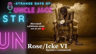 Rose/Icke VI - Spunti e commenti