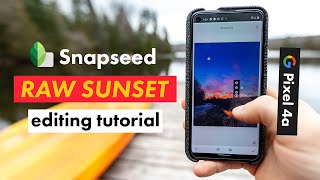 How to EDIT a SUNSET in Snapseed // RAW Captured on the Google Pixel 4a // Develop + Selective Tool