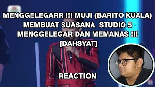 MENGGELEGARR !!! MUJI (BARITO KUALA) MEMBUAT SUASANA STUDIO 5 SEMAKIN MEMANAS [DAHSYAT] || REACTION