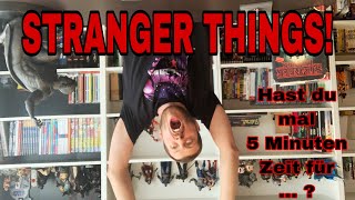 Hast du mal 5 Minuten Zeit für STRANGER THINGS? - Folge 78