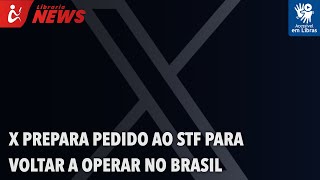 X prepara pedido ao STF para voltar a operar no Brasil (Libras)