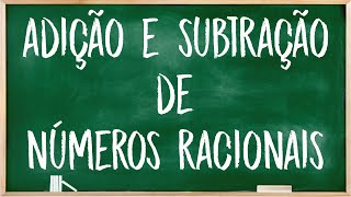 Adição e subtração de números racionais - Parte 02