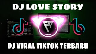 DJ LOVE STORY JEDAG JEDUG VIRAL TIKTOK REMIX FULL BASS TERBARU 2022