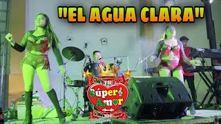 EL AGUA CLARA - Charly Y Su Grupo Super Amor 2023 Desde Salon Factores Mutuos