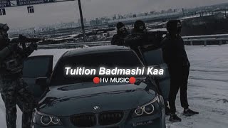 Tuition Badmashi Kaa (Slowed+Reverb) HV MUSIC New Version #song #new  #youtube