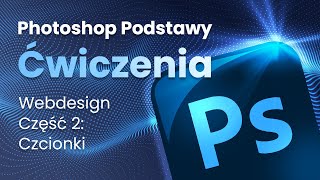 Photoshop Podstawy - Webdesign cz. 2 - Czcionki