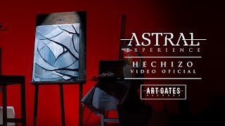 Astral Experience - Hechizo (Vídeo Oficial)