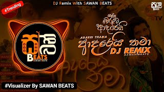 Adarei Thama ( ආදරෙයි තමා ) DJ Remix Official Music Video - Manej || #visualizer || @sawanbeats