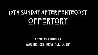 Twelfth Sunday after Pentecost Offertory | The Creative Catholics