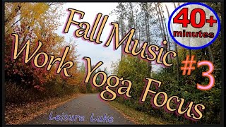 FALL SOOTHING MUSIC BEATS (: and SATISFYING NATURE #3! | LIVE FULL VIDEO! | Work, Focus, and YOGA :)