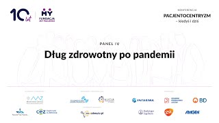 Panel 4 - Konferencja Pacjentocentryzm - kiedyś i dziś