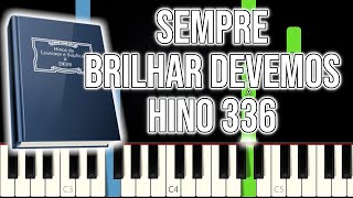 Hino CCB 336 - Sempre Brilhar Devemos | VERSÃO FÁCIL | Piano e Teclado Tutorial