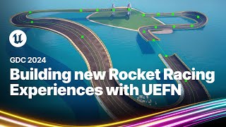 Building New Rocket Racing Experiences with UEFN | GDC 2024