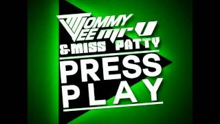 Tommy Vee, Mr. V & Miss Patty - Press Play - Luca Guerrieri Remix