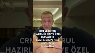 CRM VE KURUL HAZIRLIĞI KİŞİYE ÖZEL OLMALIDIRCadet Atpl MPL Pilot Crm ve Kurul Mülakatları #dlr #crm