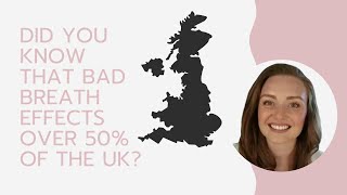 Did You Know That Bad Breath Effects Over 50% Of The UK?