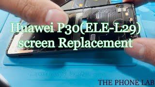 How to Replace Huawei P30(ELE-L29)screen?How to Disassemble Huawei P30(ELE-L29)?