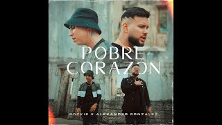 Andrés Vargas (Rockie) ft. Alexander Gonzalez - Pobre Corazón (Cover)